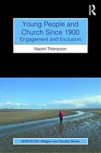 Young People and Church Since 1900 : Engagement and Exclusion (Hardcover)