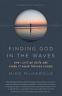 Finding God in the Waves : How I Lost My Faith and Found it Again Through Science (Paperback)