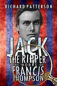 Jack the Ripper, the Works of Francis Thompson (Paperback)
