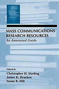 Mass Communications Research Resources : An Annotated Guide (Paperback)