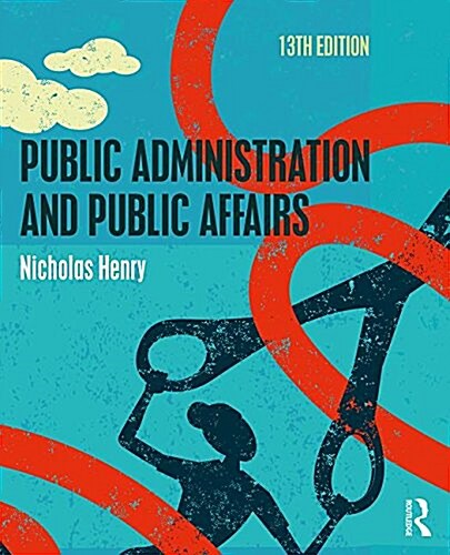 Public Administration and Public Affairs (Paperback, 13 ed)