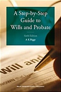 A Step-by-Step Guide to Wills and Probate (Paperback, 6 Revised edition)