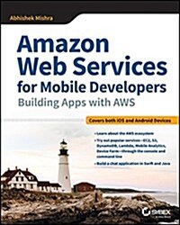 Amazon Web Services for Mobile Developers: Building Apps with Aws (Paperback)