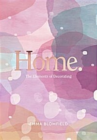 Home.: The Elements of Decorating (Hardcover)