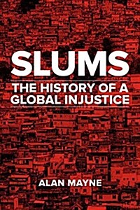 Slums : The History of a Global Injustice (Hardcover)