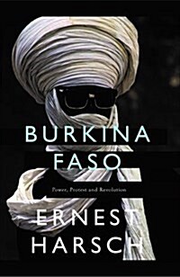Burkina Faso : A History of Power, Protest, and Revolution (Paperback)