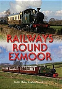 Railways Round Exmoor (Hardcover)