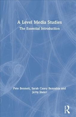 A Level Media Studies : The Essential Introduction (Hardcover)