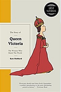 Queen Victoria : The woman who ruled the world (Hardcover)