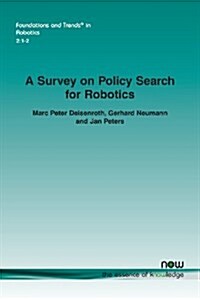A Survey on Policy Search for Robotics (Paperback)
