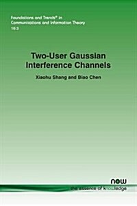 Two-User Gaussian Interference Channels: An Information Theoretic Point of View (Paperback)