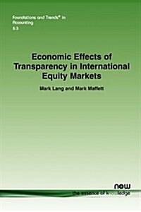 Economic Effects of Transparency in International Equity Markets: A Review and Suggestions for Future Research (Paperback)