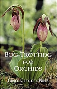 Bog-Trotting for Orchids (Paperback)