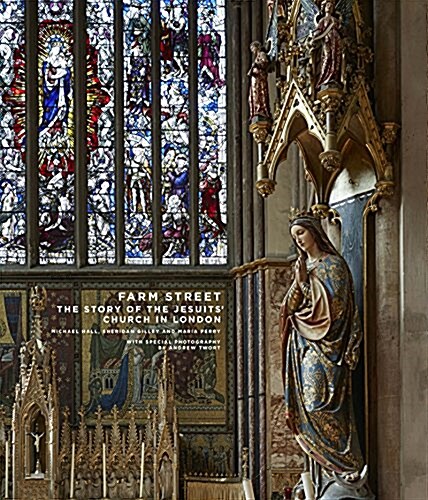 Farm Street : The Sory of the Jesuits Church in London (Hardcover)