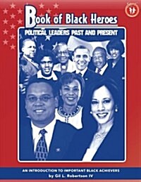 Book of Black Heroes: Political Leaders Past and Present (Paperback)