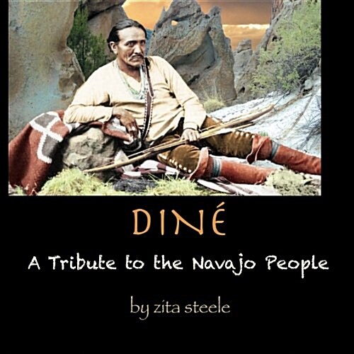 Dine: A Tribute to the Navajo People (Paperback)