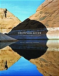 Drowned River: The Death and Rebirth of Glen Canyon on the Colorado (Hardcover)