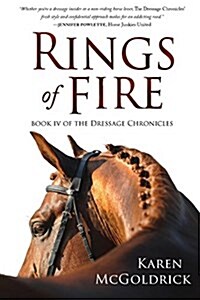 Rings of Fire: Book IV of The Dressage Chronicles (Paperback)