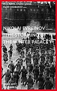 Nikolai Evreinov & Others: The Storming of the Winter Palace (Paperback)
