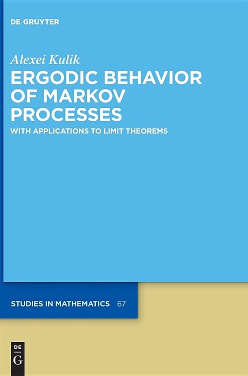 Ergodic Behavior of Markov Processes: With Applications to Limit Theorems (Hardcover)