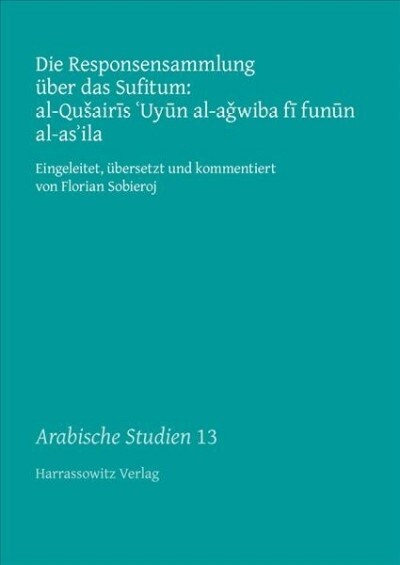Die Responsensammlung Uber Das Sufitum: Al-Qusairis Uyun Al-Agwiba Fi Funun Al-Asila (Paperback)