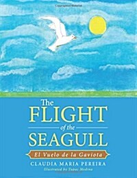 The Flight of the Seagull: El Vuelo de La Gaviota (Paperback)