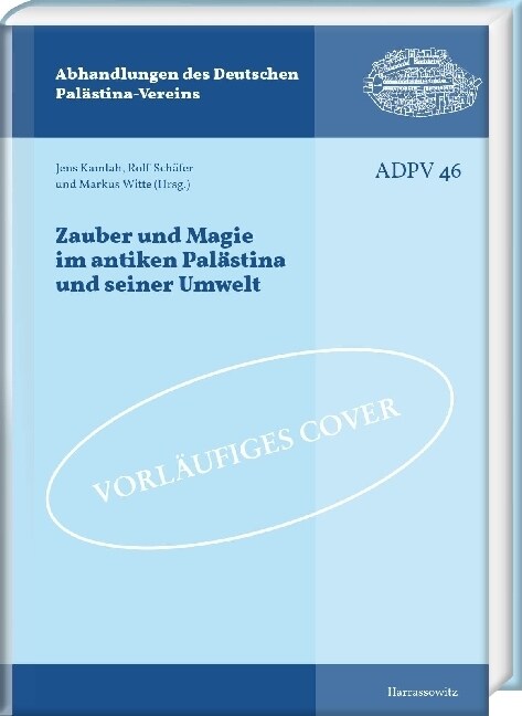 Zauber Und Magie Im Antiken Palastina Und Seiner Umwelt: Kolloquium Des Deutschen Vereins Zur Erforschung Palastinas, 14.-16.11.2014, Mainz (Hardcover)