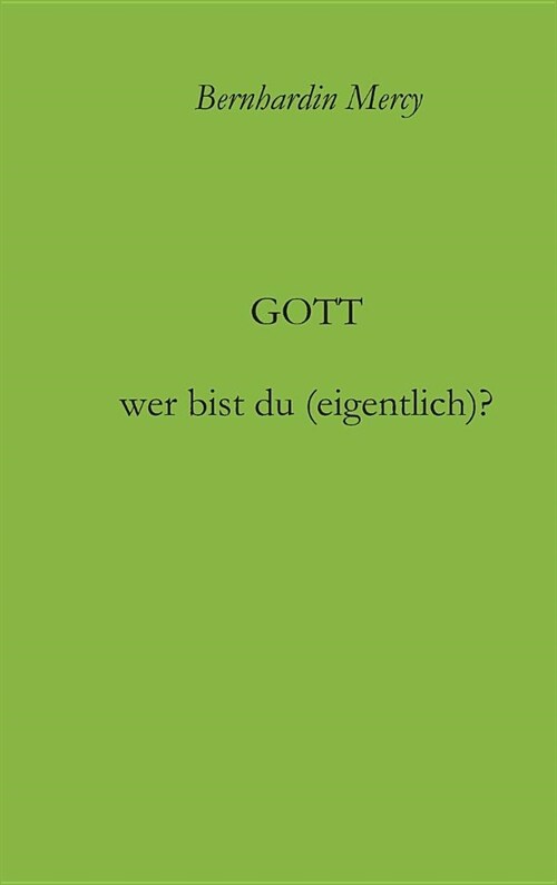 Gott - Wer Bist Du (Eigentlich)? (Hardcover)