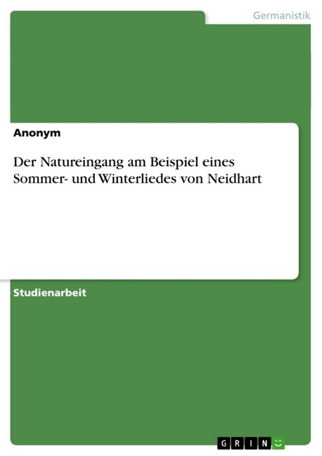 Der Natureingang Am Beispiel Eines Sommer- Und Winterliedes Von Neidhart (Paperback)