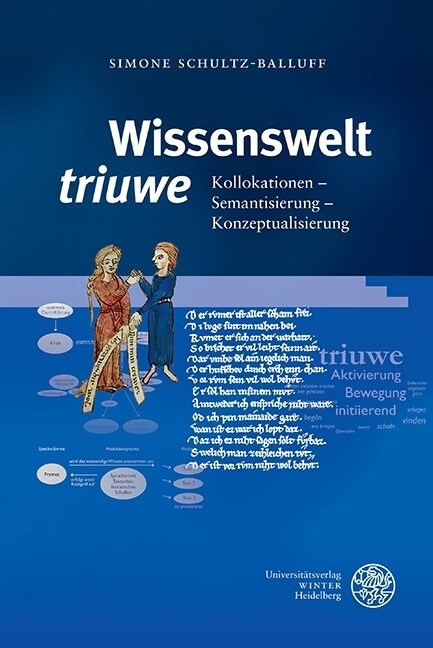 Wissenswelt Triuwe: Kollokationen - Semantisierung - Konzeptualiserung (Hardcover)