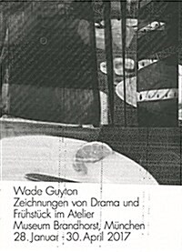 Wade Guyton: Zeichnungen Von Drama Und Fr?st?k Im Atelier (Paperback)