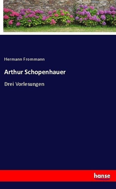 Arthur Schopenhauer: Drei Vorlesungen (Paperback)