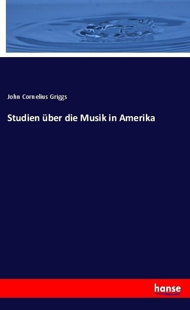 Studien ?er Die Musik in Amerika (Paperback)