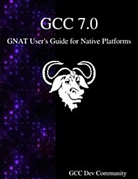 Gcc 7.0 Gnat Users Guide for Native Platforms (Paperback)