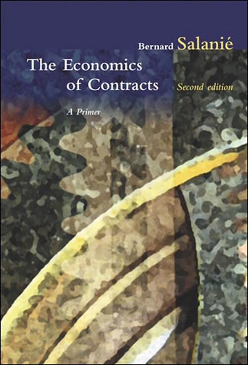 The Economics of Contracts, Second Edition: A Primer, 2nd Edition (Paperback, 2)