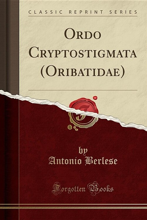 Ordo Cryptostigmata (Oribatidae) (Classic Reprint) (Paperback)