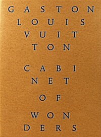 Cabinet of Wonders : The Gaston-Louis Vuitton Collection (Hardcover)