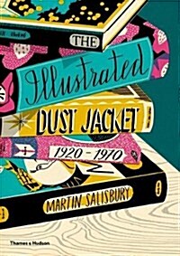 The Illustrated Dust Jacket: 1920-1970 (Hardcover)