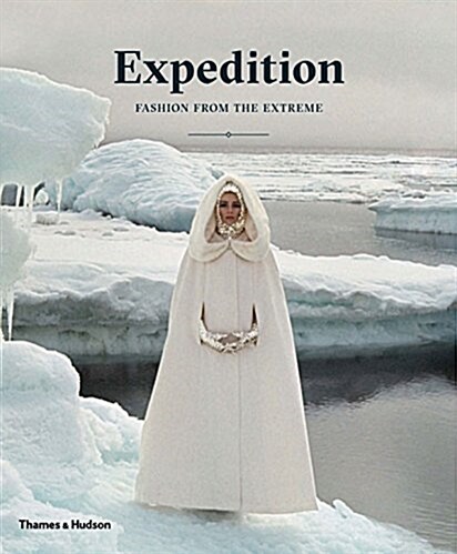 Expedition: Fashion from the Extreme (Hardcover)