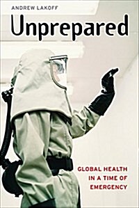 Unprepared: Global Health in a Time of Emergency (Paperback)