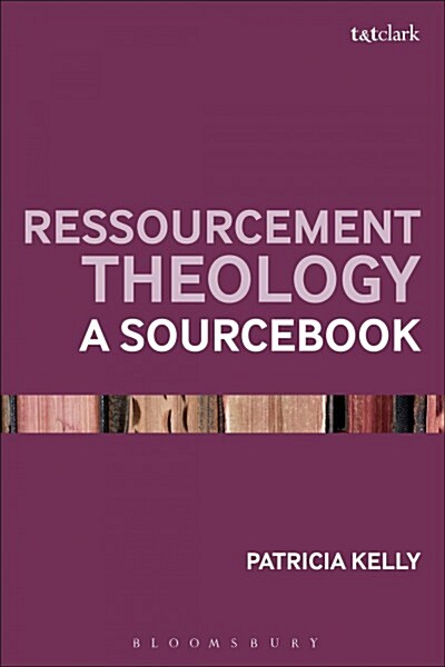Ressourcement Theology : A Sourcebook (Hardcover)