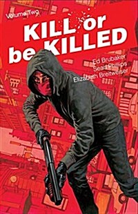 Kill or Be Killed, Volume 2 (Paperback)