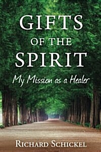 Gifts of the Spirit: My Mission as a Healer (Paperback)