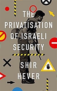 The Privatization of Israeli Security (Hardcover)