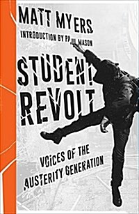 Student Revolt : Voices of the Austerity Generation (Paperback)