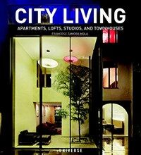 City living : apartments, lofts, studios, and townhouses
