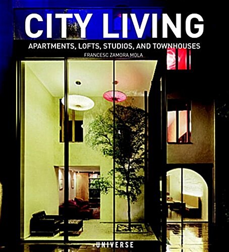 City Living: Apartments, Lofts, Studios, and Townhouses (Paperback)