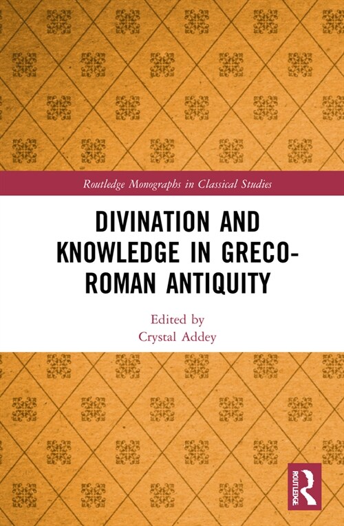 Divination and Knowledge in Greco-Roman Antiquity (Hardcover)
