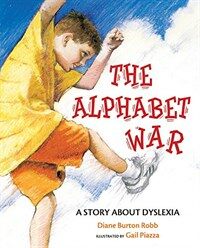 (The) alphabet war: a story about dyslexia