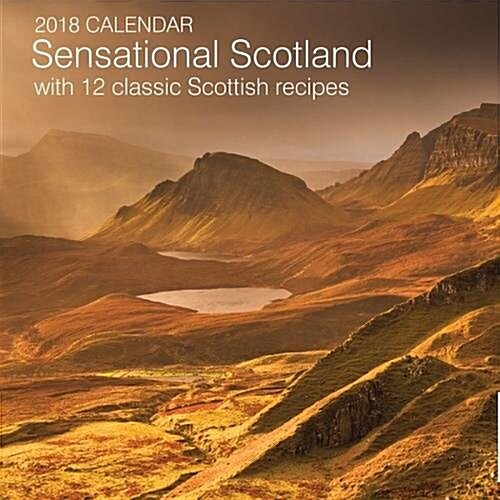 2018 Calendar: Sensational Scotland with 12 Classic Scottish Recipes (Calendar)